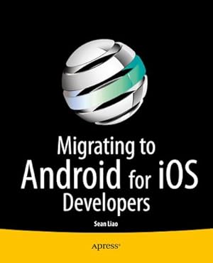 Image du vendeur pour Migrating to Android for IOS Developers mis en vente par BuchWeltWeit Ludwig Meier e.K.