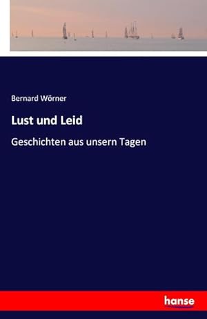 Image du vendeur pour Lust und Leid mis en vente par BuchWeltWeit Ludwig Meier e.K.