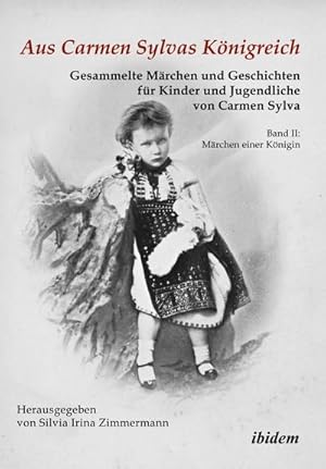 Image du vendeur pour Aus Carmen Sylvas Knigreich. Gesammelte Mrchen und Geschichten fr Kinder und Jugendliche mis en vente par BuchWeltWeit Ludwig Meier e.K.