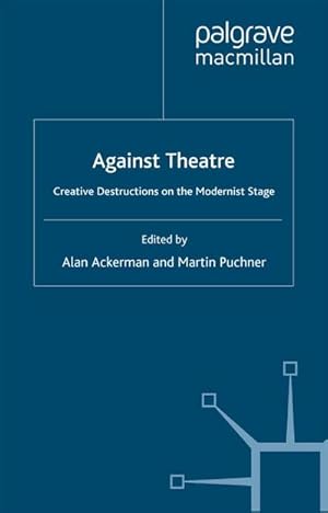 Seller image for Against Theatre for sale by BuchWeltWeit Ludwig Meier e.K.