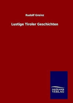 Seller image for Lustige Tiroler Geschichten for sale by BuchWeltWeit Ludwig Meier e.K.