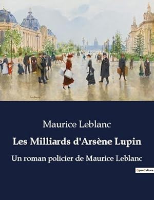 Image du vendeur pour Les Milliards d'Arsne Lupin mis en vente par BuchWeltWeit Ludwig Meier e.K.