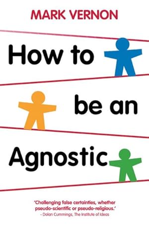 Seller image for How to Be an Agnostic for sale by BuchWeltWeit Ludwig Meier e.K.