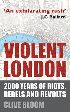 Imagen del vendedor de Violent London: 2000 Years of Riots, Rebels and Revolts a la venta por BuchWeltWeit Ludwig Meier e.K.