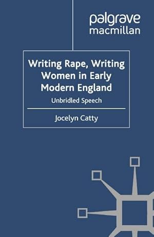 Immagine del venditore per Writing Rape, Writing Women in Early Modern England venduto da BuchWeltWeit Ludwig Meier e.K.