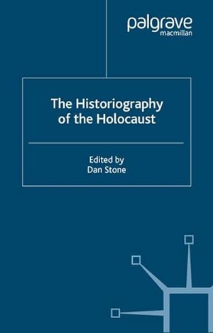Seller image for The Historiography of the Holocaust for sale by BuchWeltWeit Ludwig Meier e.K.