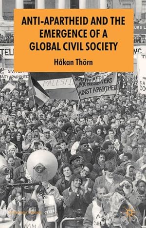 Bild des Verkufers fr Anti-Apartheid and the Emergence of a Global Civil Society zum Verkauf von BuchWeltWeit Ludwig Meier e.K.