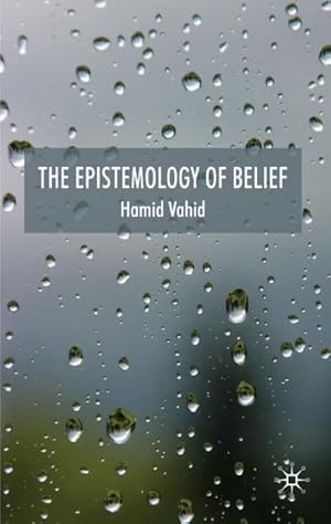 Imagen del vendedor de The Epistemology of Belief a la venta por BuchWeltWeit Ludwig Meier e.K.
