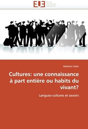 Seller image for Cultures: Une Connaissance a Part Entiere Ou Habits Du Vivant? for sale by BuchWeltWeit Ludwig Meier e.K.