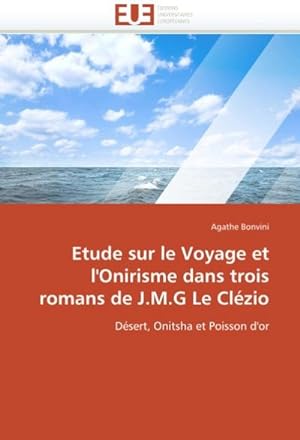 Image du vendeur pour Etude Sur Le Voyage Et l'Onirisme Dans Trois Romans de J.M.G Le Clzio mis en vente par BuchWeltWeit Ludwig Meier e.K.
