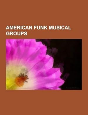 Seller image for American funk musical groups for sale by BuchWeltWeit Ludwig Meier e.K.