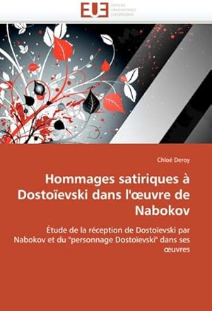 Imagen del vendedor de Hommages Satiriques  Dostoevski Dans L' Uvre de Nabokov a la venta por BuchWeltWeit Ludwig Meier e.K.