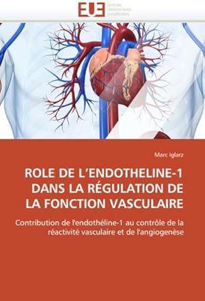 Bild des Verkufers fr Role de L Endotheline-1 Dans La Rgulation de la Fonction Vasculaire zum Verkauf von BuchWeltWeit Ludwig Meier e.K.