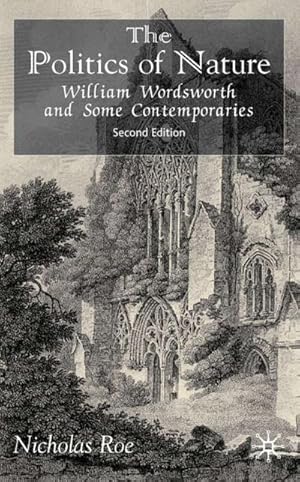 Imagen del vendedor de The Politics of Nature: William Wordsworth and Some Contemporaries a la venta por BuchWeltWeit Ludwig Meier e.K.