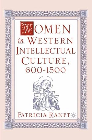 Image du vendeur pour Women in Western Intellectual Culture, 600-1500 mis en vente par BuchWeltWeit Ludwig Meier e.K.