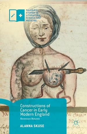 Bild des Verkufers fr Constructions of Cancer in Early Modern England: Ravenous Natures zum Verkauf von BuchWeltWeit Ludwig Meier e.K.