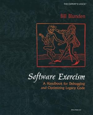 Seller image for Software Exorcism: A Handbook for Debugging and Optimizing Legacy Code for sale by BuchWeltWeit Ludwig Meier e.K.