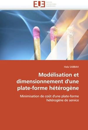 Seller image for Modelisation Et Dimensionnement D'Une Plate-Forme Heterogene for sale by BuchWeltWeit Ludwig Meier e.K.