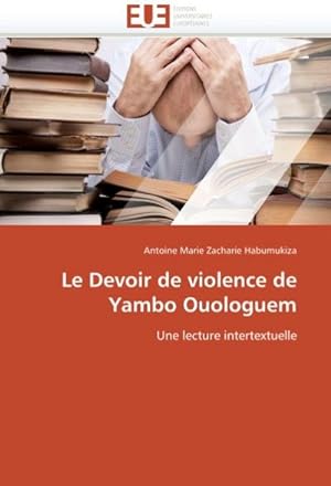 Immagine del venditore per Le Devoir de Violence de Yambo Ouologuem venduto da BuchWeltWeit Ludwig Meier e.K.