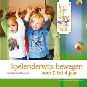 Bild des Verkufers fr Spelenderwijs Bewegen: Voor 0 Tot 4 Jaar zum Verkauf von BuchWeltWeit Ludwig Meier e.K.