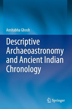 Seller image for Descriptive Archaeoastronomy and Ancient Indian Chronology for sale by BuchWeltWeit Ludwig Meier e.K.