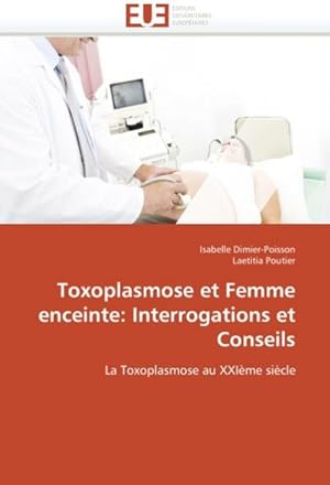 Seller image for Toxoplasmose Et Femme Enceinte: Interrogations Et Conseils for sale by BuchWeltWeit Ludwig Meier e.K.