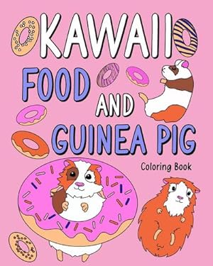 Bild des Verkufers fr Kawaii food and Guinea Pig Coloring Book zum Verkauf von BuchWeltWeit Ludwig Meier e.K.