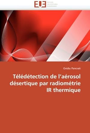 Seller image for Teledetection de L'Aerosol Desertique Par Radiometrie IR Thermique for sale by BuchWeltWeit Ludwig Meier e.K.