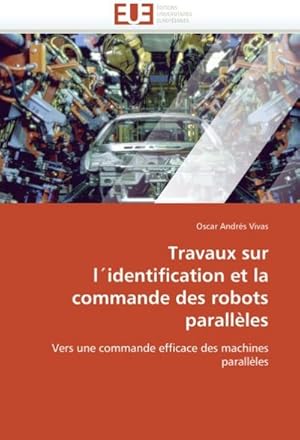 Seller image for Travaux Sur Lidentification Et La Commande Des Robots Paralleles for sale by BuchWeltWeit Ludwig Meier e.K.