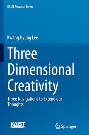 Imagen del vendedor de Three Dimensional Creativity: Three Navigations to Extend Our Thoughts a la venta por BuchWeltWeit Ludwig Meier e.K.