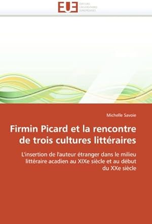 Seller image for Firmin Picard Et La Rencontre de Trois Cultures Litteraires for sale by BuchWeltWeit Ludwig Meier e.K.