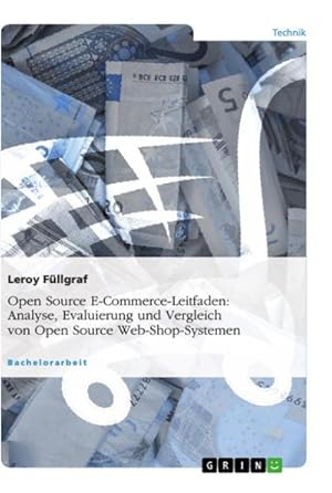 Seller image for Open Source E-Commerce-Leitfaden. Analyse, Evaluierung und Vergleich von Open Source Web-Shop-Systemen for sale by BuchWeltWeit Ludwig Meier e.K.