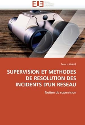 Seller image for Supervision Et Methodes de Resolution Des Incidents D'Un Reseau for sale by BuchWeltWeit Ludwig Meier e.K.