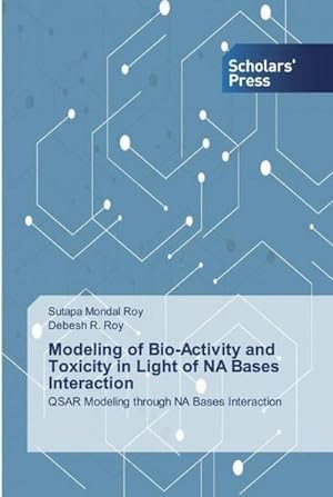 Bild des Verkufers fr Modeling of Bio-Activity and Toxicity in Light of NA Bases Interaction zum Verkauf von BuchWeltWeit Ludwig Meier e.K.