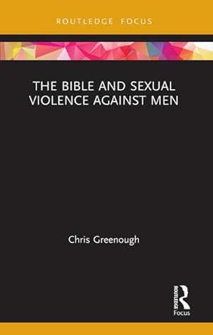 Bild des Verkufers fr The Bible and Sexual Violence Against Men zum Verkauf von BuchWeltWeit Ludwig Meier e.K.