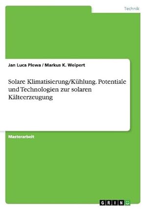 Seller image for Solare Klimatisierung/Khlung. Potentiale und Technologien zur solaren Klteerzeugung for sale by BuchWeltWeit Ludwig Meier e.K.