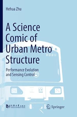 Seller image for A Science Comic of Urban Metro Structure: Performance Evolution and Sensing Control for sale by BuchWeltWeit Ludwig Meier e.K.