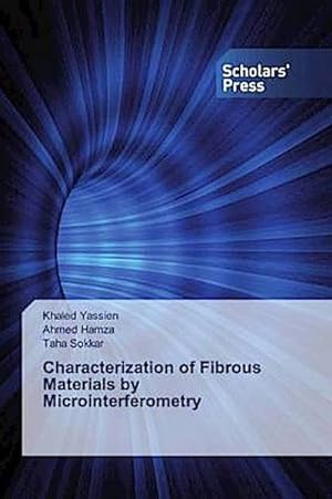 Bild des Verkufers fr Characterization of Fibrous Materials by Microinterferometry zum Verkauf von BuchWeltWeit Ludwig Meier e.K.