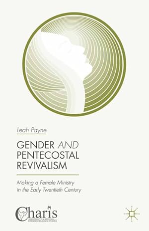 Image du vendeur pour Gender and Pentecostal Revivalism mis en vente par BuchWeltWeit Ludwig Meier e.K.