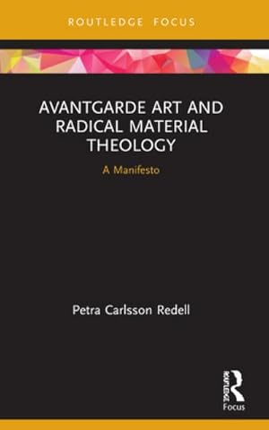 Immagine del venditore per Avantgarde Art and Radical Material Theology venduto da BuchWeltWeit Ludwig Meier e.K.