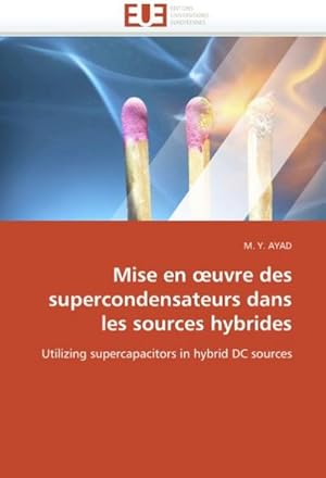 Seller image for Mise En Uvre Des Supercondensateurs Dans Les Sources Hybrides for sale by BuchWeltWeit Ludwig Meier e.K.