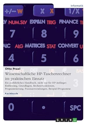 Imagen del vendedor de Wissenschaftliche HP-Taschenrechner im praktischen Einsatz a la venta por BuchWeltWeit Ludwig Meier e.K.