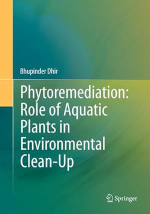 Immagine del venditore per Phytoremediation: Role of Aquatic Plants in Environmental Clean-Up venduto da BuchWeltWeit Ludwig Meier e.K.