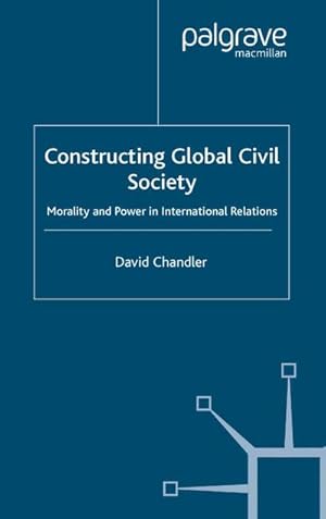 Immagine del venditore per Constructing Global Civil Society venduto da BuchWeltWeit Ludwig Meier e.K.