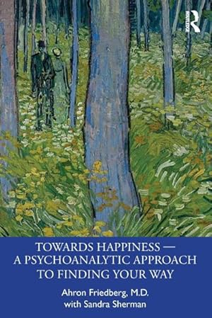 Imagen del vendedor de Towards Happiness - A Psychoanalytic Approach to Finding Your Way a la venta por BuchWeltWeit Ludwig Meier e.K.
