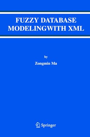 Immagine del venditore per Fuzzy Database Modeling with XML venduto da BuchWeltWeit Ludwig Meier e.K.