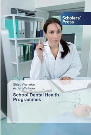 Bild des Verkufers fr School Dental Health Programmes zum Verkauf von BuchWeltWeit Ludwig Meier e.K.