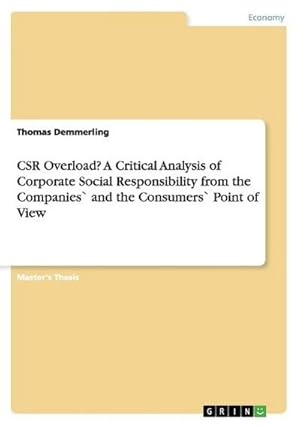 Seller image for CSR Overload? A Critical Analysis of Corporate Social Responsibility from the Companies` and the Consumers` Point of View for sale by BuchWeltWeit Ludwig Meier e.K.