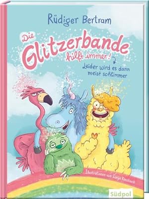 Seller image for Die Glitzerbande hilft immer! (Leider wird es dann meist schlimmer) for sale by BuchWeltWeit Ludwig Meier e.K.