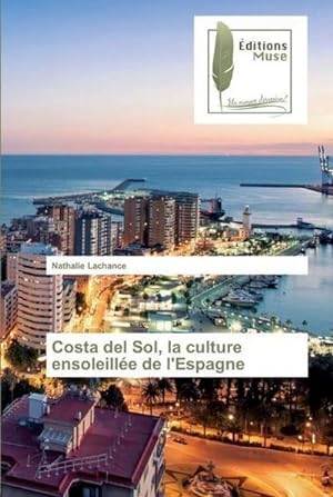 Bild des Verkufers fr Costa del Sol, la culture ensoleille de l'Espagne zum Verkauf von BuchWeltWeit Ludwig Meier e.K.